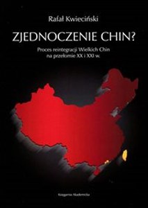 Obrazek Zjednoczenie Chin? Proces reintegracji Wielkich Chin na przełomie XX i XXI w.