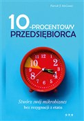 Show details for 10-procentowy przedsiębiorca Stwórz swój mikrobiznes bez rezygnacji z etatu 10-procent... - Patrick J. McGinnis - Ksiegarnia w UK