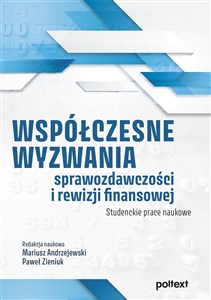 Picture of Współczesne wyzwania sprawozdawczości i rewizji finansowej Studenckie prace naukowe