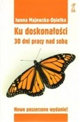 Ku doskona... - Iwona Majewska-Opiełka -  Polish Bookstore 