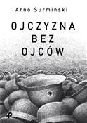 Ojczyzna b... - Arno Surminski -  foreign books in polish 