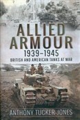 Polska książka : Allied Arm... - Anthony Tucker-Jones