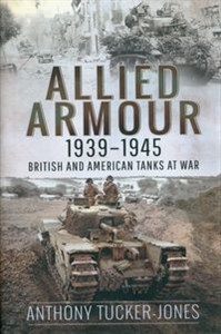 Picture of Allied Armour, 1939-1945 British and American Tanks at War