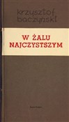 W żalu naj... - Krzysztof Baczyński -  books from Poland