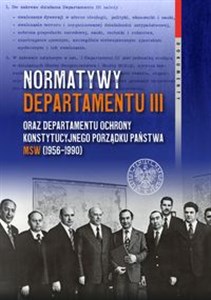 Picture of Normatywy Departamentu III oraz Departamentu Ochrony Konstytucyjnego Porządku Państwa MSW (1956-1990)