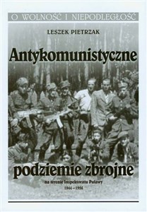 Obrazek Antykomunistyczne podziemie zbrojne na terenie Inspektoratu Puławy 1944-1956