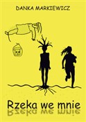 Rzeka we m... - Danka Markiewicz -  books in polish 