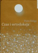 polish book : Czas i ort... - Piotr Feliga