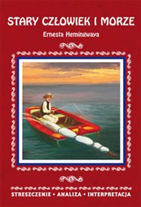 Obrazek Stary człowiek i morze Ernesta Hemingwaya Streszczenie analiza interpretacja