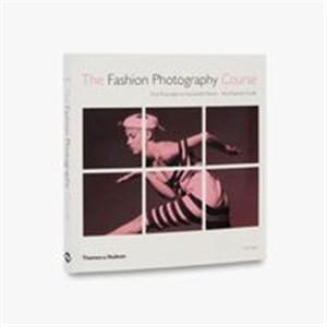 Picture of The Fashion Photography Course First Principles to Successful Shoot - the Essential Guide