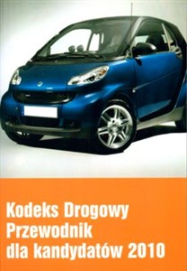 Picture of Kodeks drogowy Przewodnik dla kandydatów 2010