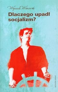 Obrazek Dlaczego upadł socjalizm? Od straszności do śmieszności