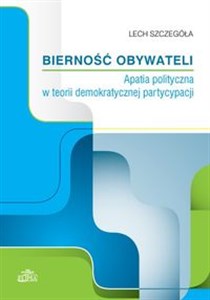 Picture of Bierność obywateli Apatia polityczna w teorii demokratycznej partycypacji