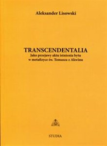 Picture of Transcendentalia Jako przejawy aktu istnienia bytu w metafizyce św. Tomasza z Akwinu