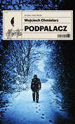 polish book : Podpalacz - Wojciech Chmielarz