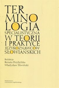 Picture of Terminologia specjalistyczna w teorii i praktyce językoznawców słowiańskich