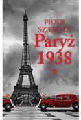Paryż 1938... - Piotr Szarota -  books from Poland