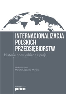 Picture of Internacjonalizacja polskich przedsiębiorstw Historie opowiedziane z pasją