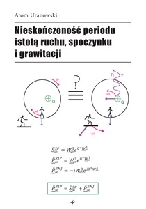 Picture of Nieskończoność periodu istotą ruchu, spoczynku i grawitacji