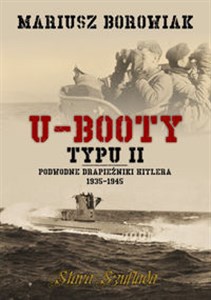 Picture of U-Booty typu II Podwodne drapieżniki Hitlera 1935-1945