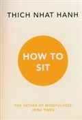 Polska książka : How to Sit... - Thich Nhat Hanh