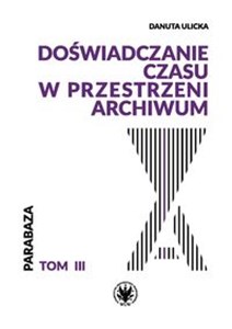 Picture of Doświadczanie czasu w przestrzeni archiwów