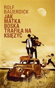 Polska książka : Jak Matka ... - Rolf Bauerdick