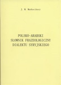 Obrazek Polsko-arabski słownik frazeologiczny dialektu syryjskiego