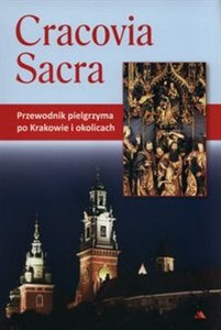 Picture of Cracovia Sacra Przewodnik pielgrzyma po Krakowie i okolicach