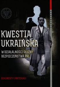 Picture of Kwestia ukraińska w działalności Służby Bezpieczeństwa PRL Tom 59 Dokumenty i materiały