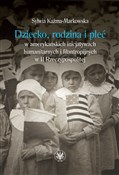 Dziecko, r... - Sylwia Kuźma-Markowska -  books in polish 