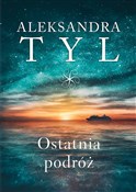 Ostatnia p... - Aleksandra Tyl -  foreign books in polish 