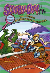 Obrazek Scooby-Doo! i Ty Na tropie Wściekłego Aligatora Tom 17