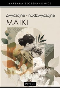 Obrazek Zwyczajne - nadzwyczajne matki