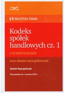 Picture of Kodeks Spółek Handlowych część 1 z komentarzem oraz aktami szczegółowymi