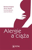 Alergie a ... - Barbara Rogala, Jerzy Jarząb, Andrzej Bożek - Ksiegarnia w UK