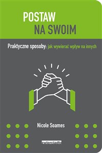 Obrazek Postaw na swoim Praktyczne sposoby: jak wywierać wpływ na innych