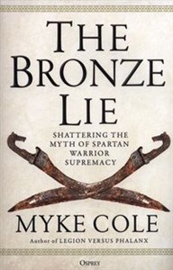 Picture of The Bronze Lie Shattering the Myth of Spartan Warrior Supremacy
