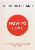 How To Lov... - Thich Nhat Hanh - Ksiegarnia w UK