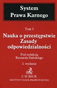 Obrazek System Prawa Karnego Tom 3 Nauka o przestępstwie Zasady odpowiedzialności