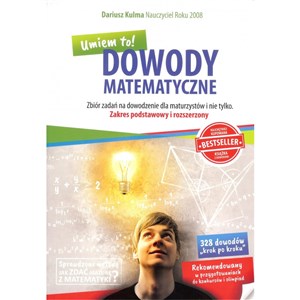 Picture of Dowody matematyczne Zbiór zadań na dowodzenie dla maturzystów i nie tylko Zakres podstawowy i rozszerzony