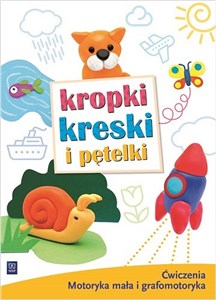 Picture of Kropki kreski i pętelki Ćwiczenia grafomotoryczne dla 3-4 latków