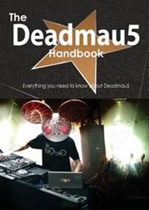 Obrazek The Deadmau5 Handbook Everything You Need to Know about Deadmau5 115AJY03527KS