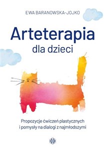 Obrazek Arteterapia dla dzieci. Propozycje ćwiczeń plastycznych i pomysły na dialogi z najmłodszymi