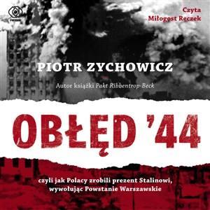 Picture of [Audiobook] Obłęd '44 Czyli jak Polacy zrobili prezent Stalinowi, wywołując Powstanie Warszawskie