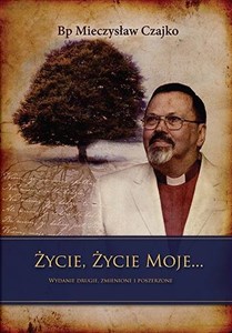 Obrazek Życie, życie moje wyd. II rozsz.