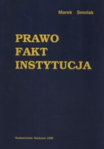 Obrazek Prawo Fakt Instytucja Koncepcje teoretycznoprawne Prawniczego Pozytywizmu Instytucjonalnego