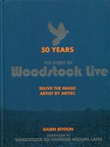 Picture of 50 Years The Story of Woodstock live Relive the Magic Artist by Artist