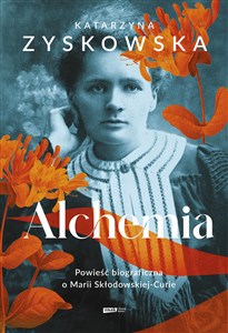 Picture of Alchemia Powieść biograficzna o Marii Skłodowskiej-Curie