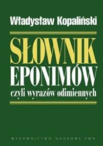 Picture of Słownik eponimów czyli wyrazów odimiennych